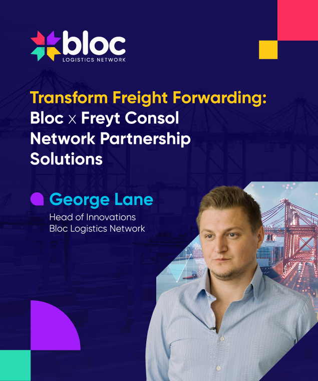 Blog: Transform Freight Forwarding: Bloc x Freyt Consol Network Partnership Solutions