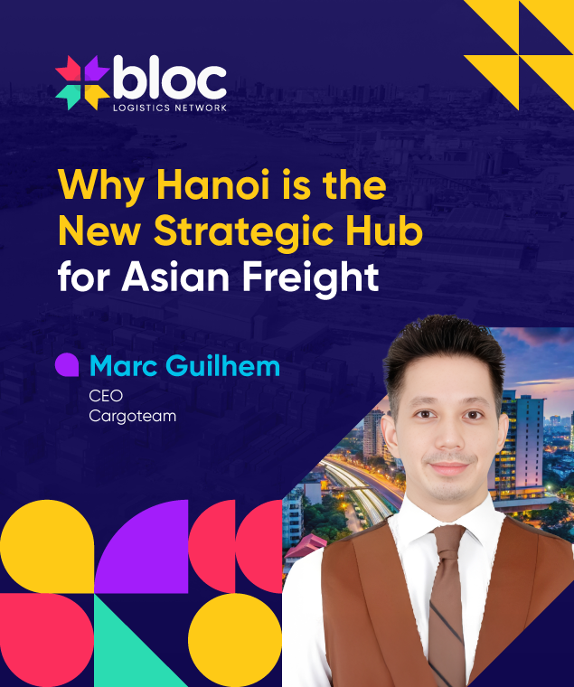 Why Hanoi is the New Strategic Hub for Asian Freight_Cargoteam Marc Guilhem