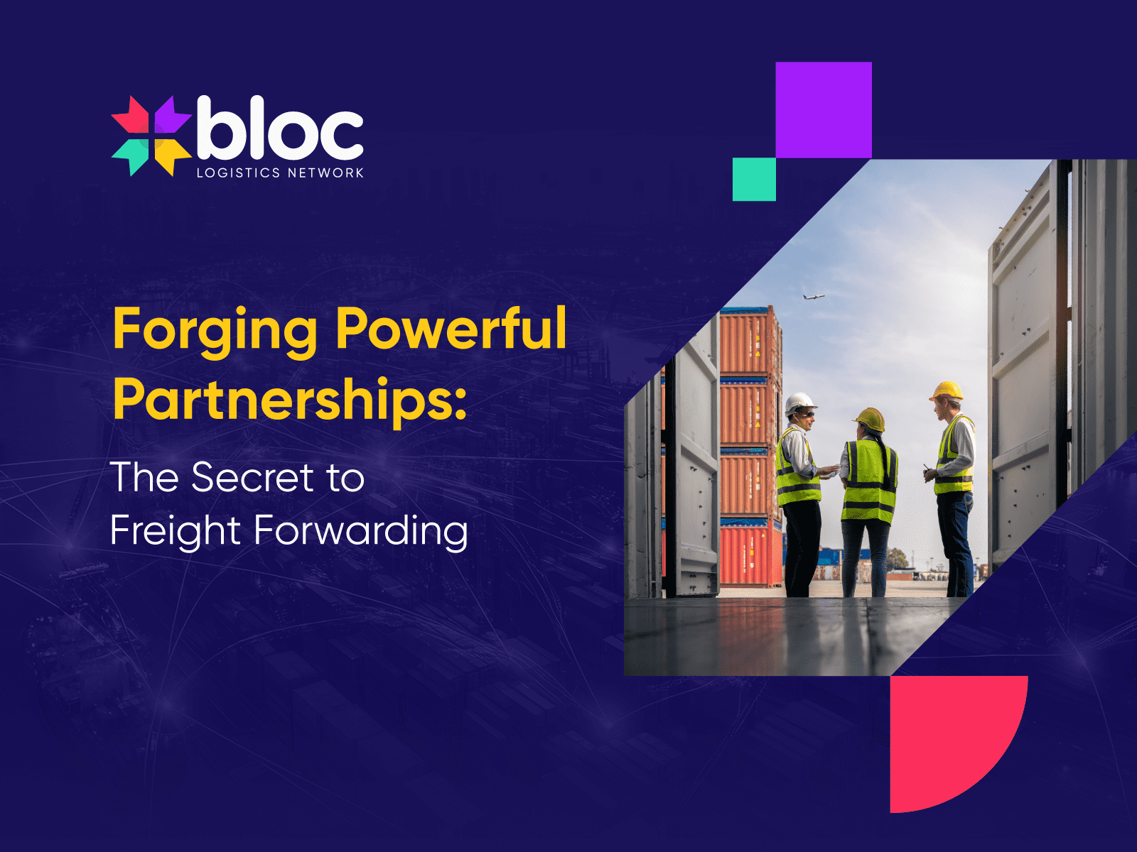 Blog: Forging Powerful Partnerships: The Secret to Freight Forwarding