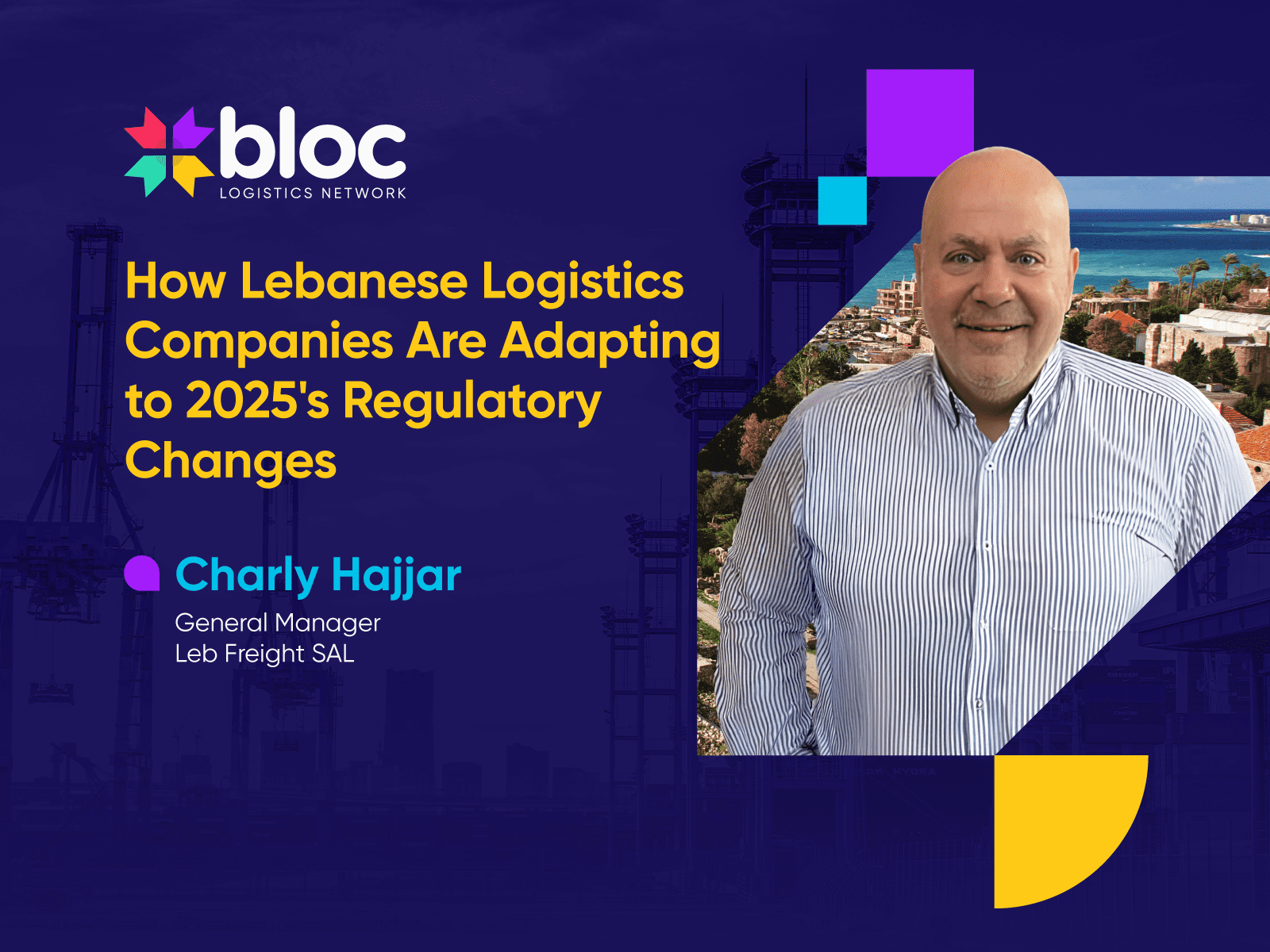 Bloc Blog: How Lebanese Logistics Companies Are Adapting to 2025's Regulatory Changes