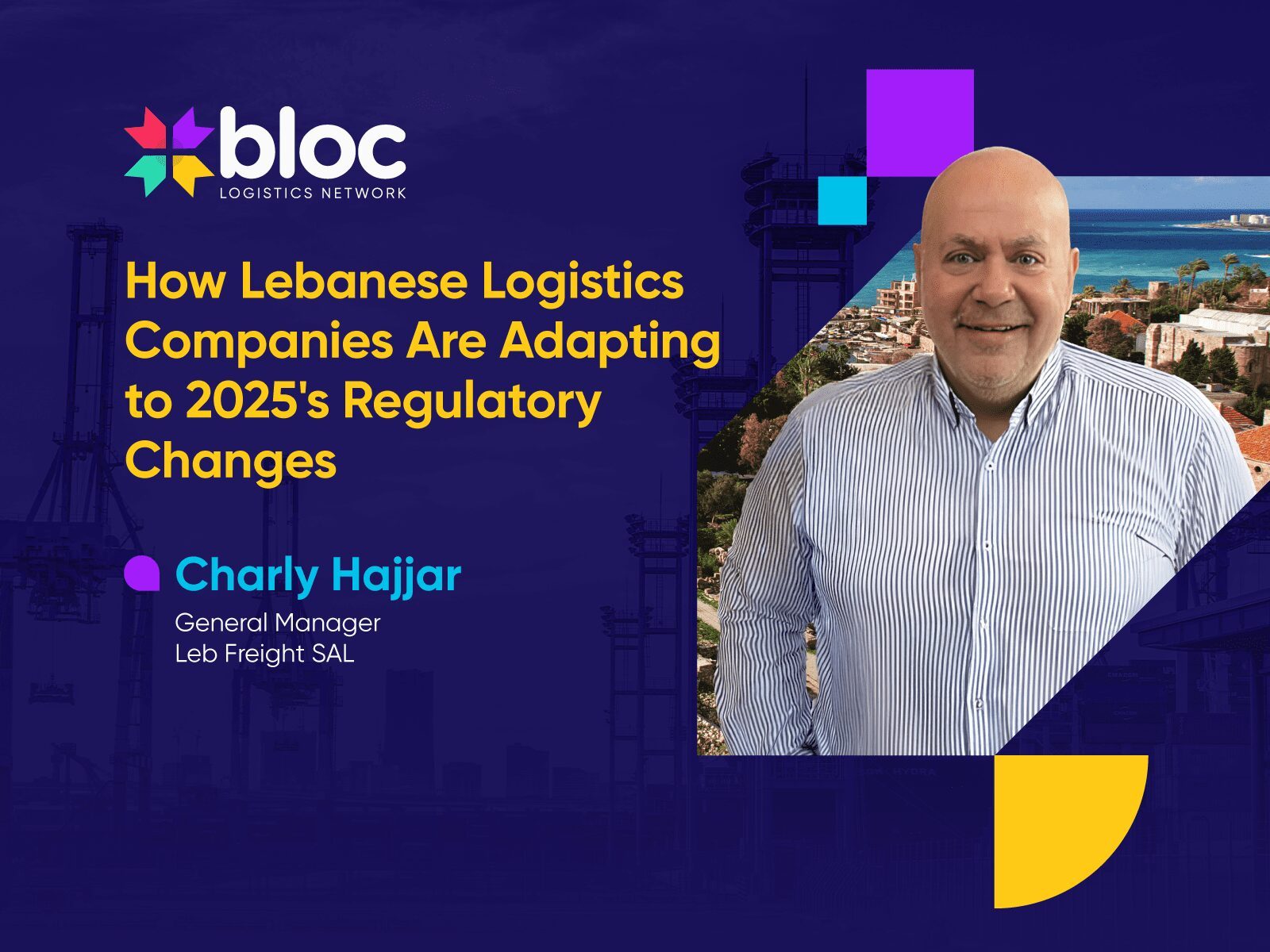 Bloc Blog: How Lebanese Logistics Companies Are Adapting to 2025's Regulatory Changes